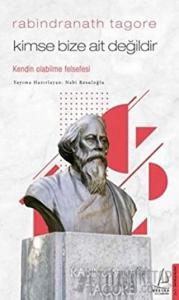 Kimse Bize Ait Değildir - Rabindranath Tagore