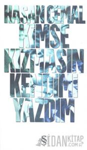 Kimse Kızmasın Kendimi Yazdım