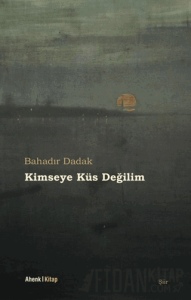 Kimseye Küs Değilim