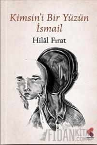 Kimsin'i Bir Yüzün İsmail