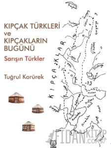 Kıpçak Türkleri ve Kıpçakların Bugünü