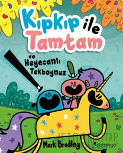 Kıpkıp ile Tamtam ve Heyecanlı Tekboynuz