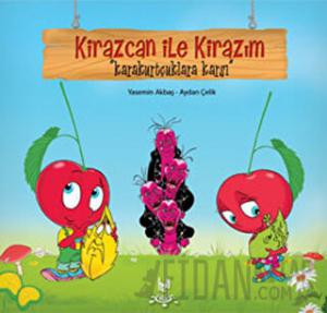Kirazcan ile Kirazım - Karakurtçuklara Karşı