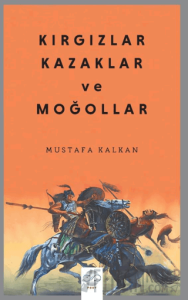 Kırgızlar, Kazaklar ve Moğollar