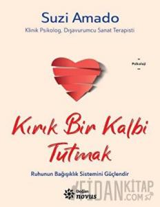 Kırık Bir Kalbi Tutmak