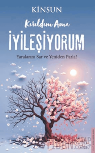 Kırıldım Ama İyileşiyorum