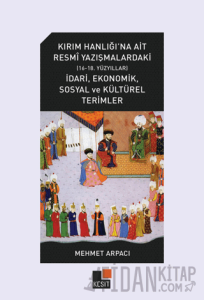Kırım Hanlığı'na Ait Resmi Yazışmalardaki (16-18.Yüzyıllar) İdari, Ekonomik, Sosyal ve Kültürel Terimler