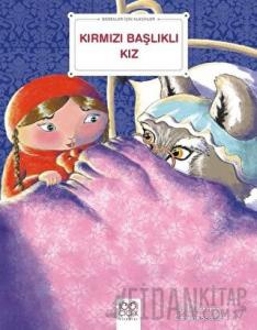 Kırmızı Başlıklı Kız - Bebekler İçin Klasikler