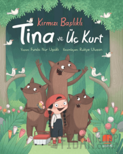 Kırmızı Başlıklı Tina ve Üç Kurt