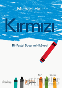 Kırmızı: Bir Pastel Boyanın Hikayesi