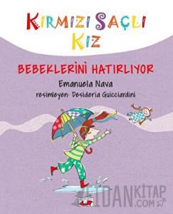 Kırmızı Saçlı Kız Bebeklerini Hatırlıyor (Ciltli)