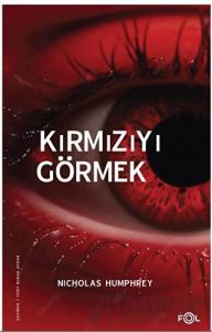 Kırmızıyı Görmek –Bilinç Üzerine Bir İnceleme–