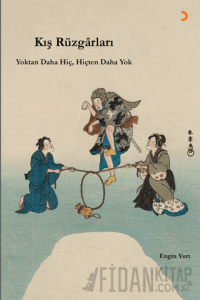 Kış Rüzgârları: Yoktan Daha Hiç, Hiçten Daha Yok