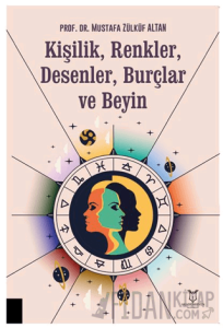 Kişilik, Renkler, Desenler, Burçlar ve Beyin