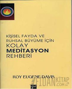 Kişisel Fayda ve Ruhsal Büyüme İçin Kolay Meditasyon Rehberi