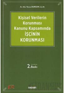 Kişisel Verilerin Korunması Kanunu Kapsamında İşçinin Korunması