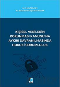 Kişisel Verilerin Korunması Kanunu'na Aykırı Davranılmasında Hukuki Sorumluluk