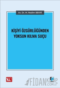 Kişiyi Özgürlüğünden Yoksun Kılma Suçu