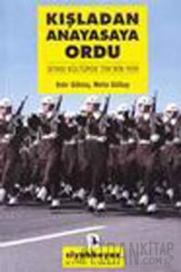 Kışladan Anayasaya Ordu