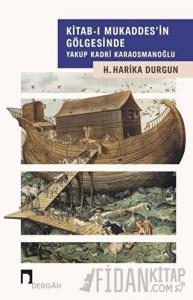 Kitab-ı Mukaddes'in Gölgesinde Yakup Kadri Karaosmanoğlu