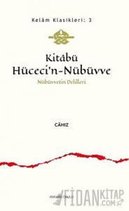 Kitabü Hüceci’n-Nübüvve - Nübüvvetin Delilleri