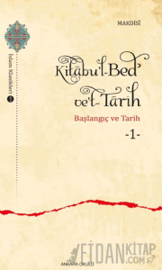 Kitabu'l-Bed' ve't-Tarih - 1
