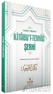 Kitabu't-Tevhid Şerhi - Sahih-i Buhari