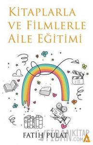 Kitaplarla ve Filmlerle Aile Eğitimi