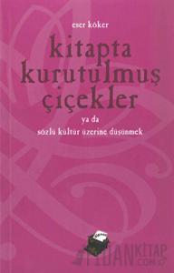 Kitapta Kurutulmuş Çiçekler Ya da Sözlü Kültür Üzerine Düşünmek