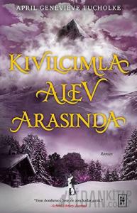 Kıvılcımla Alev Arasında