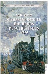 Kıyılardan Bozkıra: Bir Vagon Penceresinden