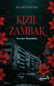 Kızıl Zambak: Savaşın Masumları