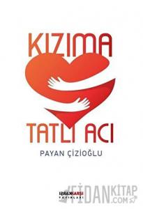 Kızıma Tatlı Acı