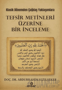 Klasik Dönemden Çağdaş Yaklaşımlara Tefsir Metinleri Üzerine Bir İnceleme