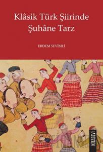 Klasik Türk Şiirinde Şuhane Tarz