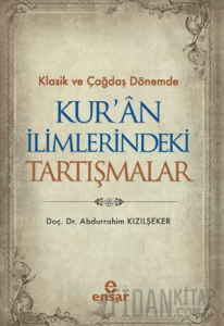 Klasik ve Çağdaş Dönemde Kur’an İlimlerindeki Tartışmalar