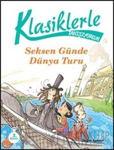 Klasiklerle Tanışıyorum - 80 Günde Dünya Turu