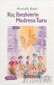 Koç İbrahim’in Medrese Turu