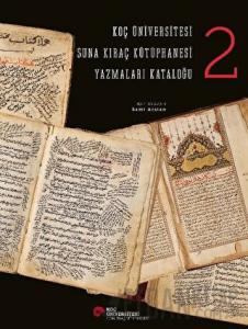 Koç Üniversitesi Suna Kıraç Kütüphanesi Yazmalar Kataloğu 2 (Ciltli)