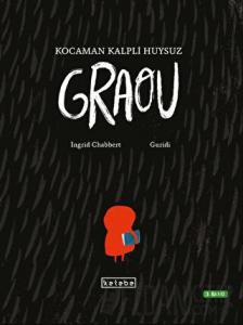 Kocaman Kalpli Huysuz Graou (Ciltli)