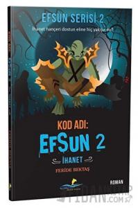 Kod Adı: Efsun 2 - İhanet (Efsun Serisi 2)