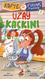 Köfte ve Pirinç Patlağı 1 - Uzay Kaçkını