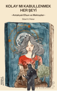 Kolay mı Kabullenmek Her Şeyi