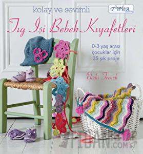 Kolay ve Sevimli Tığ İşi Bebek Kıyafetleri