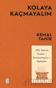 Kolaya Kaçmayalım - 1950 Sonrası Yazılar-Soruşturmalar-Söyleşiler