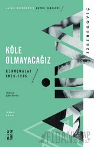Köle Olmayacağız