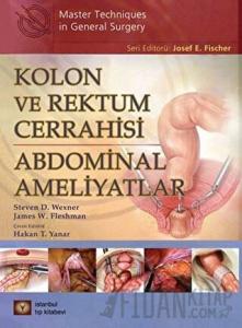 Kolon ve Rektum Cerrahisi: Abdominal Ameliyatlar (Ciltli)