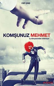 Komşunuz Mehmet İş Dünyasından Bildiriyor