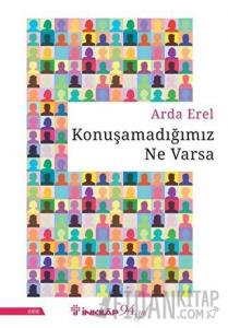 Konuşamadığımız Ne Varsa