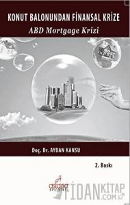 Konut Balonundan Finansal Krize ABD Mortgage Krizi